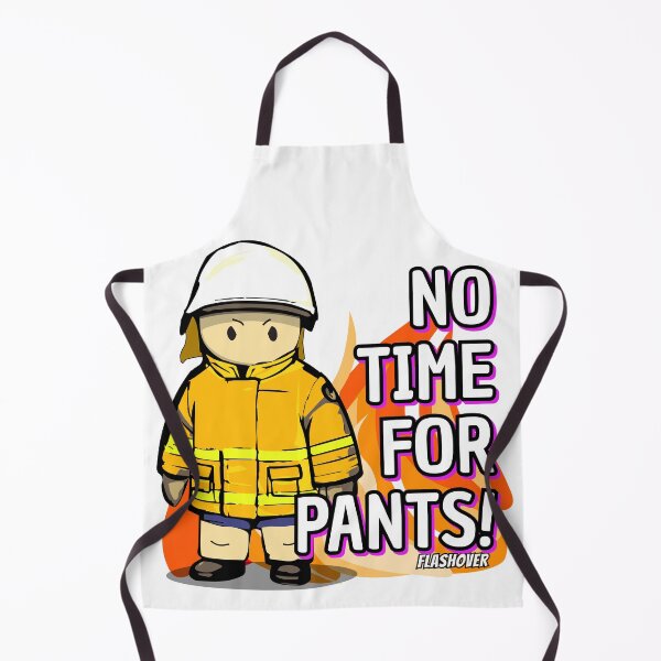 Item preview, NO TIME FOR PANTS! designed and sold by Flashover.
