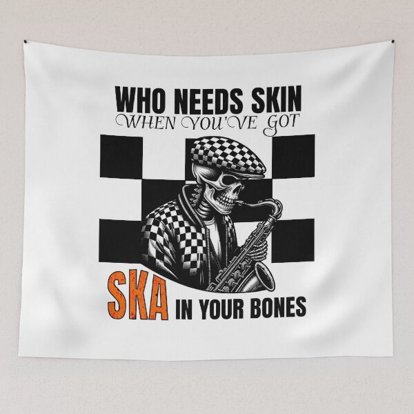Item preview, Who Needs Skin When You've Got Ska In Your Bones designed and sold by MerchByCraig.