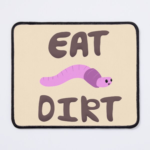 Item preview, Eat Dirt designed and sold by pocketurtle.