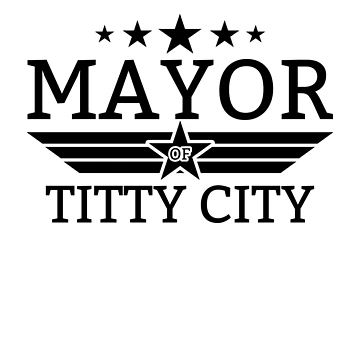 Vorschaubild zum Design Mayor Of Titty City Funny Men's Humor Mayor Of Titty City Gear von DynamicDesign