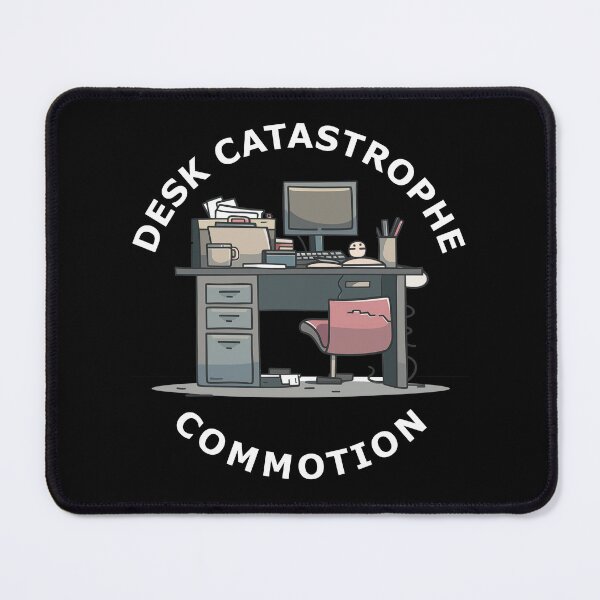 Item preview, Desk Catastrophe Commotion Funny Quote designed and sold by FWLKIT.