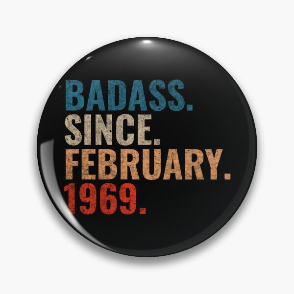 Item preview, Badass since February 1969 Vintage 1969 February birthday gift distress design designed and sold by Teelogic.