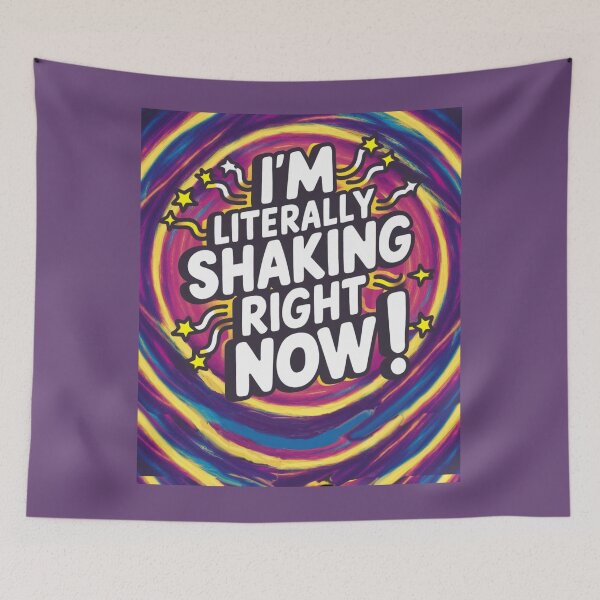 Item preview, I'm Literally Shaking Right Now designed and sold by Flirt-Teez.