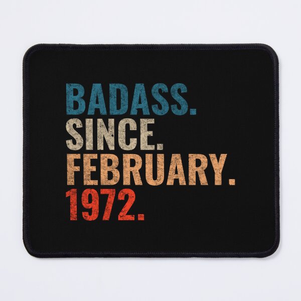 Item preview, Badass since February 1972 Vintage 1972 February birthday gift distress design designed and sold by Teelogic.