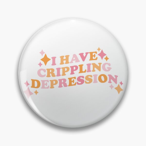 Item preview, I Have Crippling Depression designed and sold by WaveyJane.