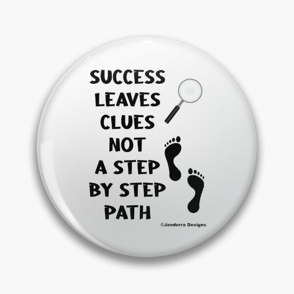 Item preview, Success leaves clues not a step by step path Personal Development Growth Principles designed and sold by JanderraDesigns.