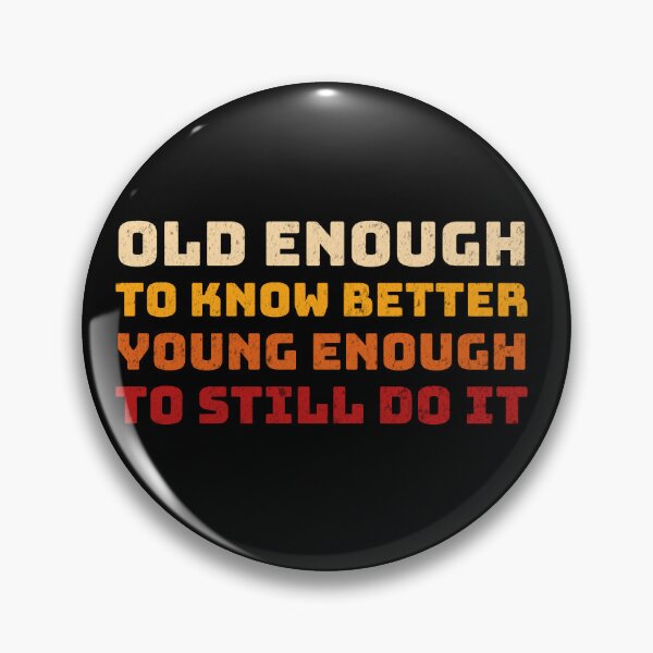 Item preview, Old Enough / Young Enough designed and sold by mr-k-store.