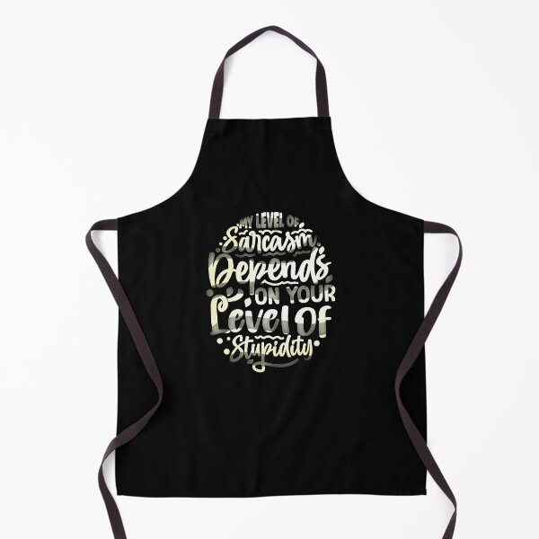 Item preview, My level of sarcasm depends on your level of stupidity designed and sold by creativerooney.
