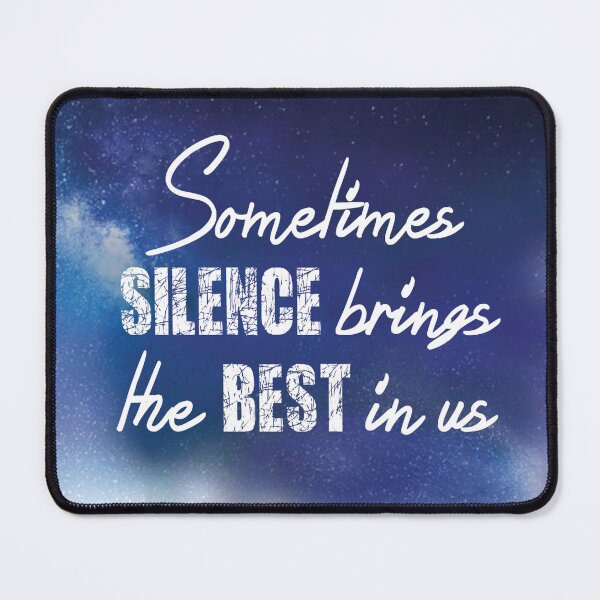 Item preview, Sometimes Silence Brings The Best In Us designed and sold by TeraiNB.