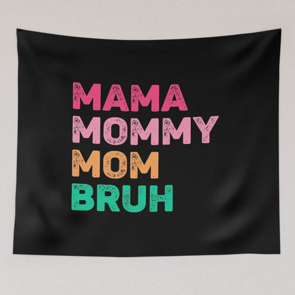 Item preview, Mama Mommy Mom Bruh designed and sold by RareBunny.