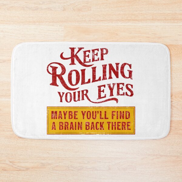 Item preview, Keep rolling your eyes, FunnyFits70, EyeRoll, Brain, Quest, Humor, Wit, Playful, Sarcasm, Illustration, Comedy, Quirky designed and sold by FunnyFits70.