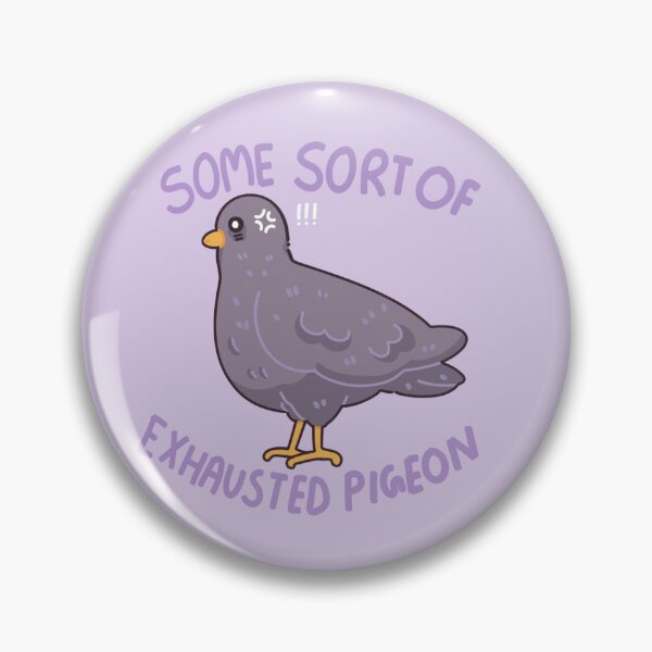 Item preview, Some sort of exhausted pigeon funny tired bird  designed and sold by Kawabijutsu21.