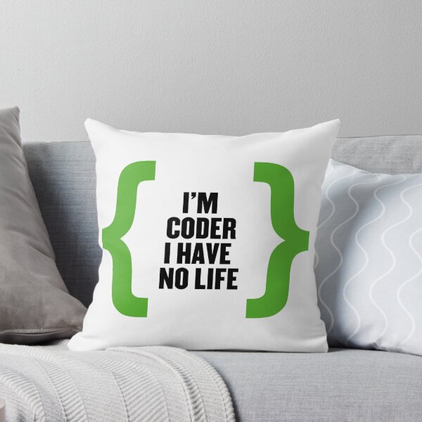 Item preview, Im Coder I Have No Life designed and sold by PatchMerch.