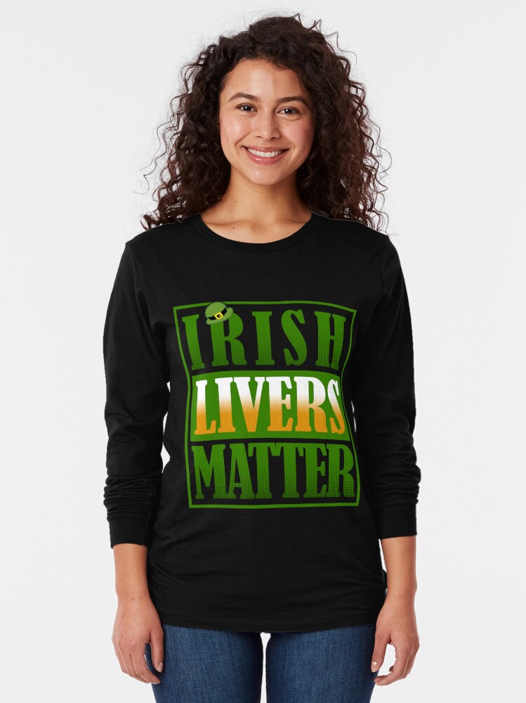 irish livers matter shirt