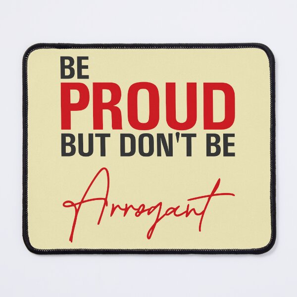 Item preview, Be Proud but Don't Be Arrogant - Inspirational T-Shirt & Accessories | Promote Humility and Confidence | Motivational Design for All designed and sold by BuyFromSeller.