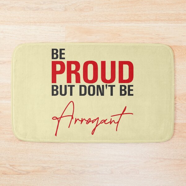 Item preview, Be Proud but Don't Be Arrogant - Inspirational T-Shirt & Accessories | Promote Humility and Confidence | Motivational Design for All designed and sold by BuyFromSeller.