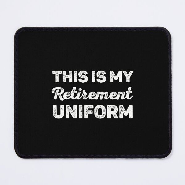 Item preview, This is My Retirement Uniform designed and sold by RareBunny.