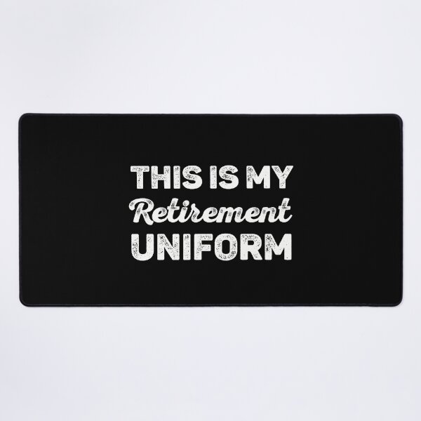 Item preview, This is My Retirement Uniform designed and sold by RareBunny.