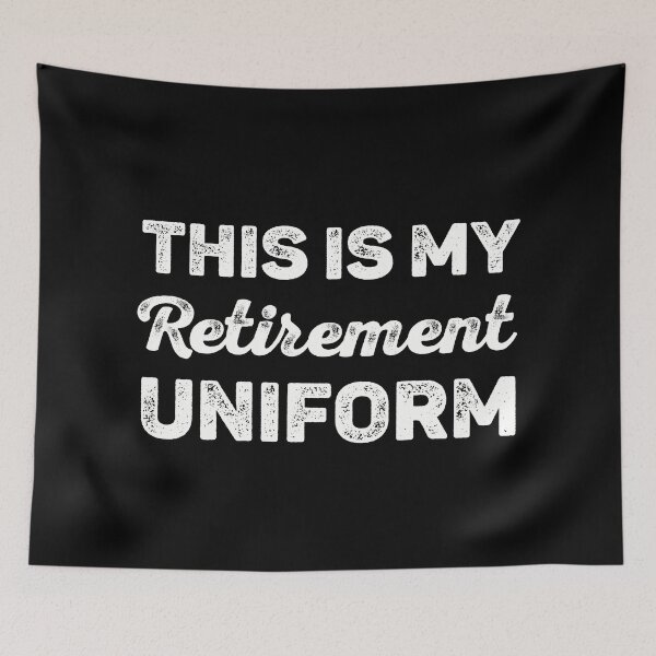 Item preview, This is My Retirement Uniform designed and sold by RareBunny.