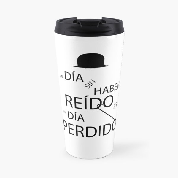 Un día sin haber reído es un día perdido, Charlot Taza de viaje
