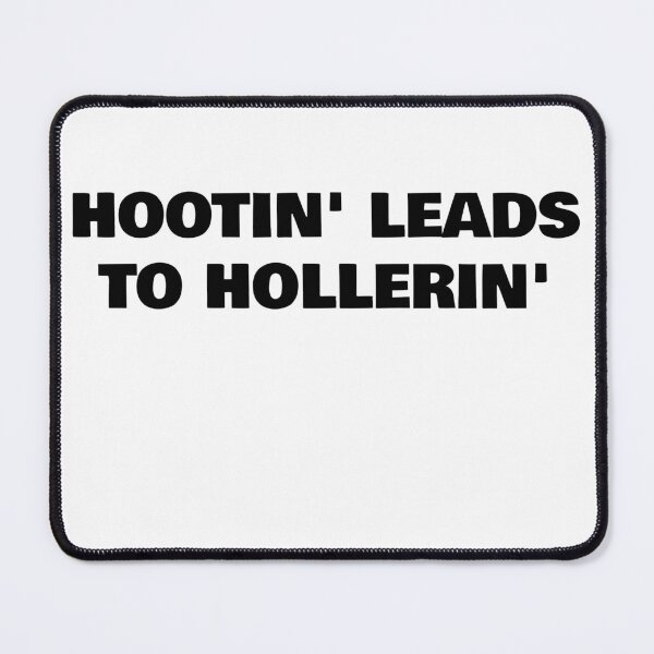 Item preview, Hootin' Leads to Hollerin' designed and sold by WakeNBake-Tees.