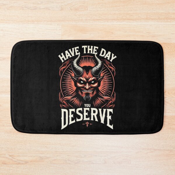 Item preview, Gothic Humor Have the Day You Deserve Edgy Demon Statement designed and sold by BunBuntheDog-.