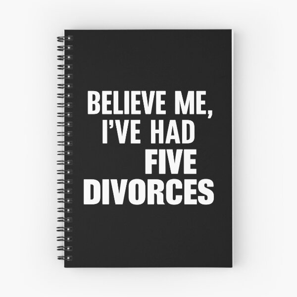 Item preview, Believe me, I’ve had five divorces designed and sold by Dilwish5.