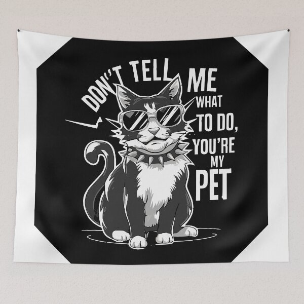 Item preview, Don't tell me what to do, you're my pet. Funny Cat with spiky collar and sunglasses. AI designed and sold by JonathanP514.