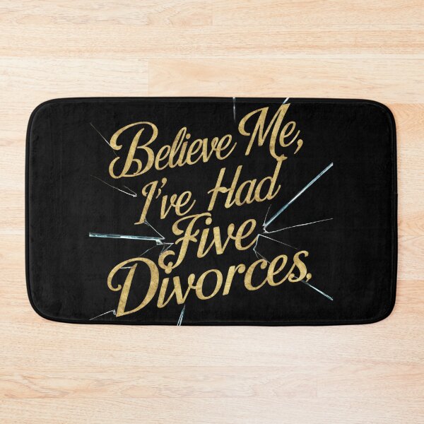 Item preview, Believe me, I’ve had five divorces designed and sold by Dilwish5.