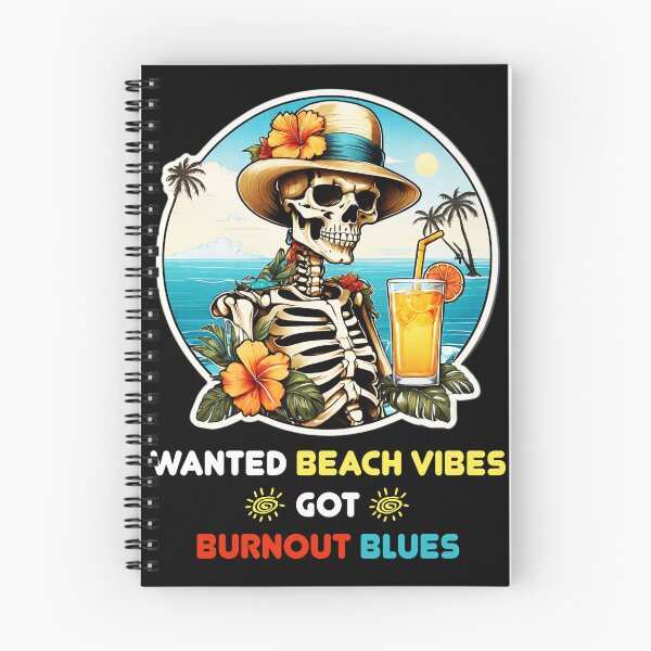 Item preview, Wanted Beach Vibes, got Burnout Blues - Skeleton in Vacation designed and sold by Ridiculam Toga.