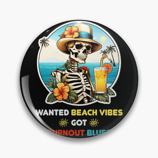 Item preview, Wanted Beach Vibes, got Burnout Blues - Skeleton in Vacation designed and sold by Ridiculam Toga.