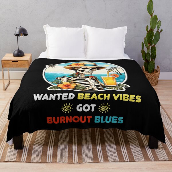 Item preview, Wanted Beach Vibes, got Burnout Blues - Skeleton in Vacation designed and sold by Ridiculam Toga.