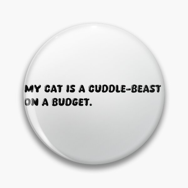 Item preview, My cat is a cuddle-beast on a budget. designed and sold by onicaras.