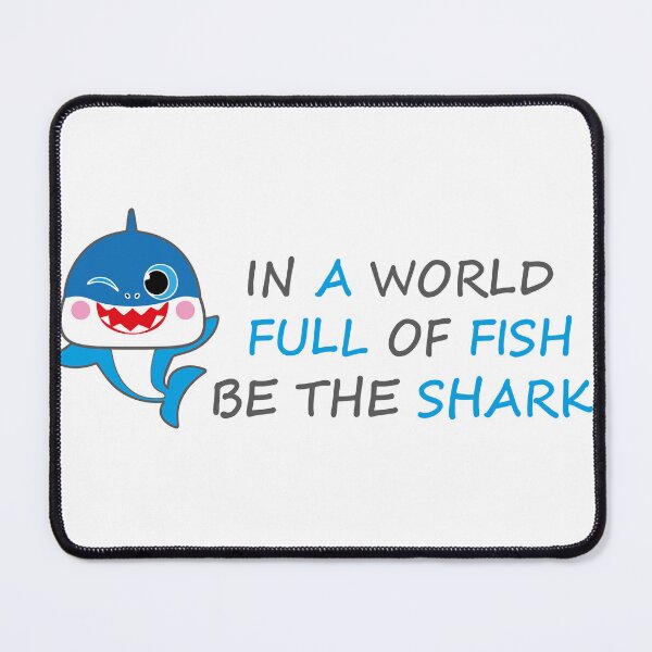 Item preview, Be the (baby) shark in a world full of fish  designed and sold by melissamaduka.