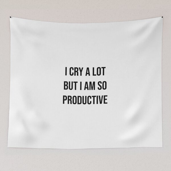 Item preview, I Cry A Lot But I Am So Productive designed and sold by dcreagraph.