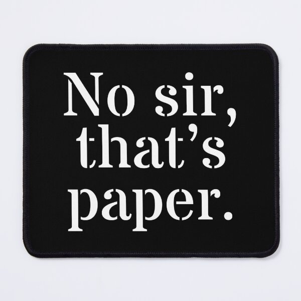 Item preview, No sir, that’s paper / MST3k the Movie designed and sold by Cuttintees.