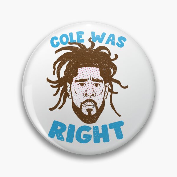 Item preview, COLE WAS RIGHT designed and sold by hislla.