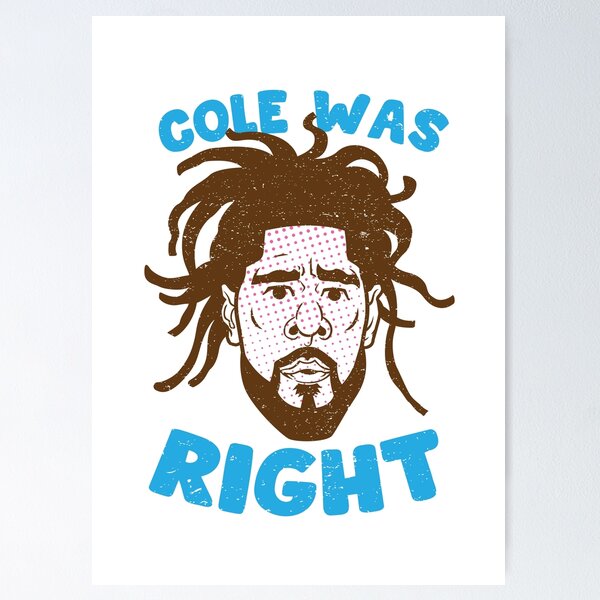 Item preview, COLE WAS RIGHT designed and sold by hislla.