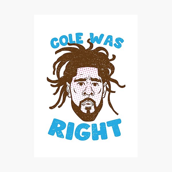 Item preview, COLE WAS RIGHT designed and sold by hislla.