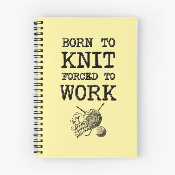 Item preview, Born To Knit Forced To Work designed and sold by stressedrodent.