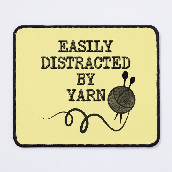 Item preview, Easily Distracted By Yarn designed and sold by stressedrodent.
