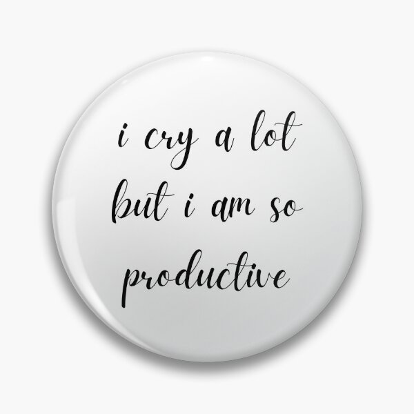 Item preview, i cry a lot but i am so productive // designed and sold by Art by Maria Milenova.