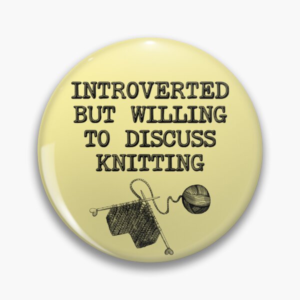 Item preview, Introverted But Willing To Discuss Knitting designed and sold by stressedrodent.