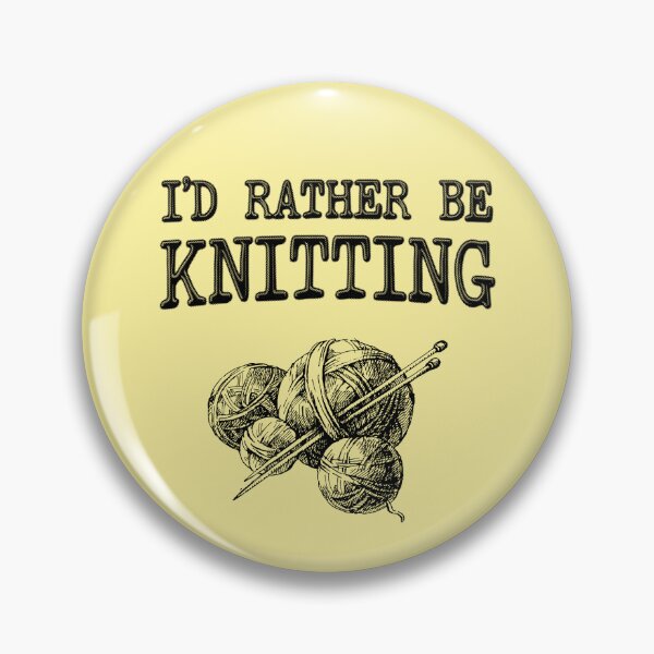 Item preview, I'd Rather Be Knitting designed and sold by stressedrodent.