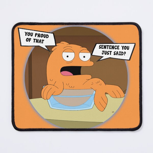 Item preview, American Dad - Klaus Heisler “ You proud of that sentence you just said? ” designed and sold by ScreenVerse.