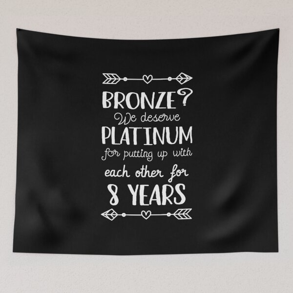 Item preview, 8th Wedding Anniversary II - Bronze? We deserve Platinum designed and sold by Lemon Pepper.