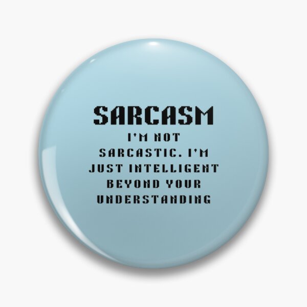 Item preview, I'm Not Sarcastic I'm Just Intelligent Beyond Your Understanding Funny Gift Ideas for Sarcasm Lovers designed and sold by creativerooney.