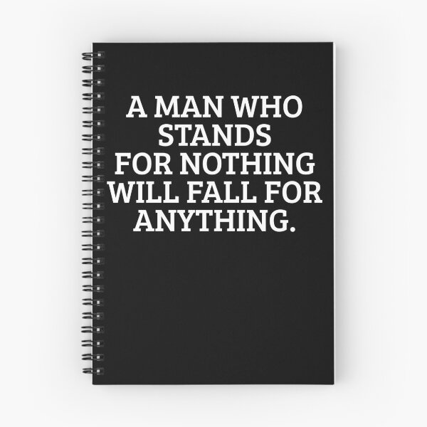 Item preview, A Man Who Stands For Nothing Will Fall For Anything Gear designed and sold by DynamicDesign.