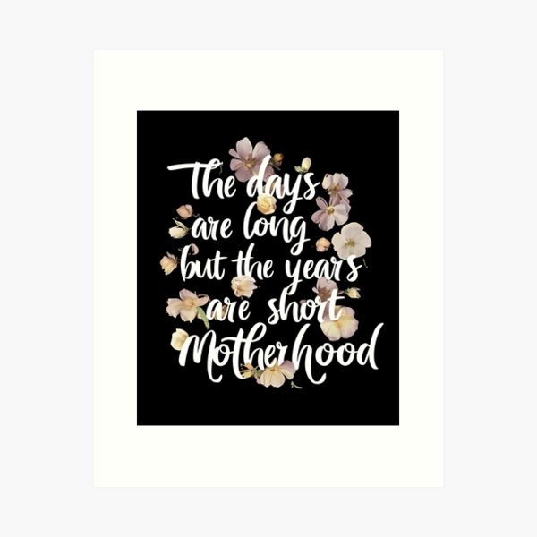 Item preview, The Days Are Long But The Years Are Short: Motherhood designed and sold by YoriTeeShop.