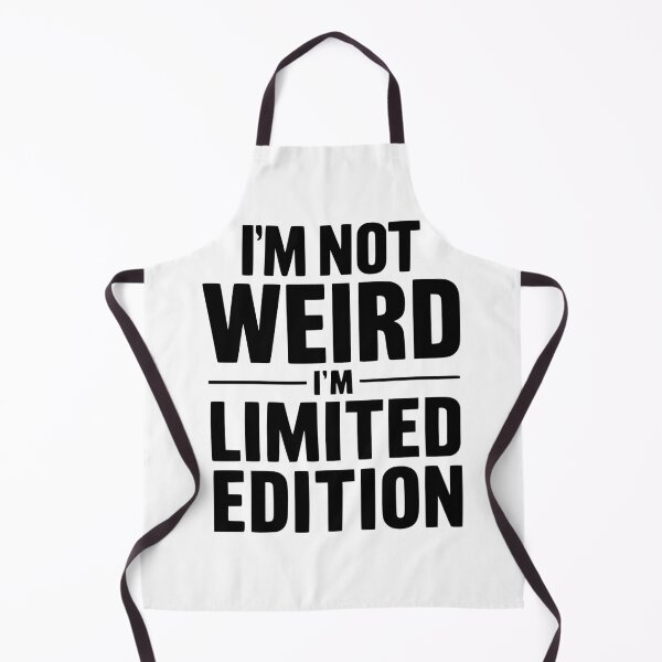 Item preview, I'm not weird, i'm limited edition designed and sold by JonathanP514.